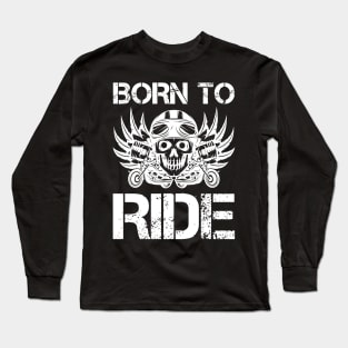 Born to Ride Long Sleeve T-Shirt